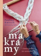 Makramy i inne cuda ze sznurka Paulina Kmiecik