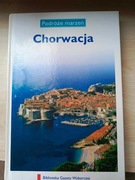 Podróże Marzeń. Chorwacja