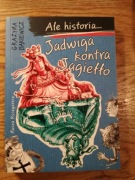 Jadwiga kontra Jagiełło * Grażyna Bąkiewicz