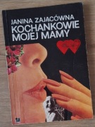 Kochankowie mojej mamy Janina Zającówna