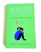 Wypalenie Poradnik dla nastolatków Jak odnaleźć drogę do równowagi
