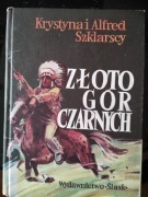 Złoto Gór Czarnych  Krystyna i Alfred Szklarscy