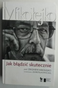 Jak błądzić skutecznie - Zbigniew Mikołejko