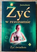 Żyć w rezonansie, żyć światłem Jasmuheen
