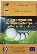 WYBRANE ZAGADNIENIA TRENINGU SPORTOWEGO PIŁKARZY NOŻNYCH - Praca zbiorowa