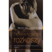Refleksoterapia dla rozkoszy - Mantak Chia. Nowa