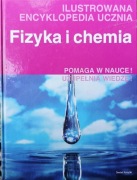 Ilustrowana Encyklopedia Ucznia Fizyka i chemia 