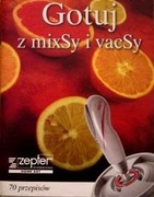 GOTUJ Z MIXSY I VACSY  książka z przepisami ZEPTER