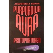 Jewgienij Łukin Purpurowa aura Protopartorga 