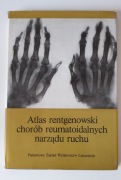 Atlas rentgenowski chorób reumatoidalnych narządu 