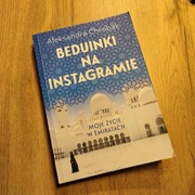 Beduinki na Instagramie. Moje życie w Emiratach
