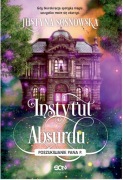 Instytut Absurdu. Poszukiwanie Pana P. Sosnowska Justyna