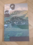 Caucasus. Journey to the Land between Christianity and Islam