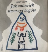 Jak człowiek stworzył bogów - Jerzy Cepik