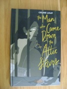 Celine Loup, The Man Who Came Down the Attic Stairs