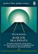 Piotr Kopiec Dietrich Bonhoeffer Kościół dla świata