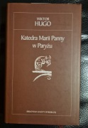 Victor Hugo - Katedra Marii Panny w Paryżu