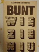 Bunt w więzieniu Kazimierz Koźniewski