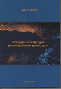 STRATEGIE INWESTYCYJNE PRZEDSIĘBIORSTW GÓRNICZYCH 