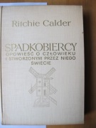 Ritchie Calder  Spadkobiercy opowieść o człowieku i stworzonym ....