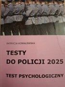Testy do Policji 2025 test psychologiczny Patrycja Kowalewska