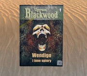 Ilustrowana * Wendigo i inne upiory * Algernon Blackwood *