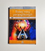 Rozwój mocy parapsychicznych dla początkujących - William Hewitt 