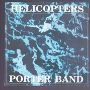 Porter Band - Helicopters