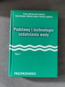 Podstawy i technologie uzdatniania wody tom 1