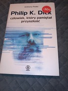 PHILIP K. DICK CZŁOWIEK, KTÓRY PAMIĘTAŁ PRZYSZŁOŚĆ