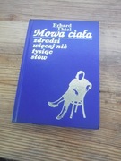 Mowa ciała zdradzi więcej niż tysiąc słów - Erhard Thiel ZOBACZ 