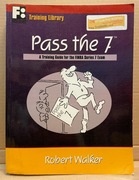 Pass the 7: A Training Guide for the FINRA Series 7 Exam -R.Walker 2007 US