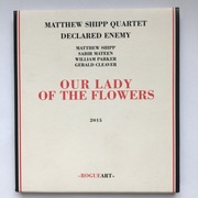 Matthew Shipp Quartet - "Our Lady Of The Flowers"