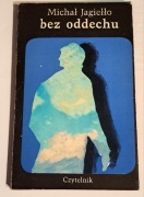 Bez oddechu. Michał Jagiełło.