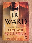 Królowie Bourbona  J.R. WARD . Jak Nowa