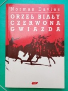 Norman DAVIES - ORZEŁ BIAŁY CZERWONA GWIAZDA wojna polsko-bolszewicka