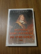Curt Jany - Historia armii pruskiej do 1740 roku tom 1
