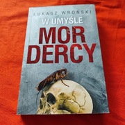 W umyśle mordercy - Łukasz Wroński