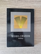 Wiara i rozum - refleksje
