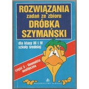 Rozwiązania zadań ze zbioru Dróbka Szymański III IV Geometria analityczna