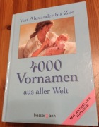 4000 Vornamen aus aller Welt - Von Alexander bis Zoe
