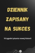 Dziennik Zapisany Na Sukces - Rozwojowy dziennik produktywności