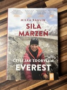 Siła Marzeń. Czyli jak zdobyłam Everest ? Miłka Raulin