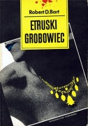 ETRUSKI GROBOWIEC - Robert D. Bart PROMOCJA!