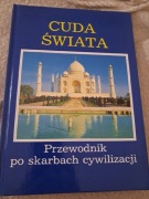 CUDA ŚWIATA - PRZEWODNIK PO SKARBACH CYWILIZACJI Praca zbiorowa