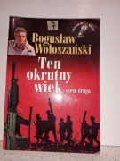 082 07 - Książka Bogusław Wołoszański - Ten okrutny wiek (Tom II)