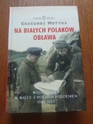 Na białych Polaków obława Grzegorz Motyka