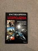Encyklopedia Uzbrojenia Rozwój uzbrojenia od prehistorii do XXI wieku