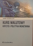Hanna Kołodziejczyk - Kurs walutowy. Kryzys i polityka monetarna