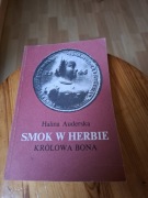 Powieść Smok w Herbie-Królowa Bona 